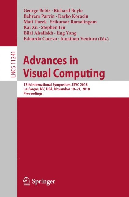 Jonathan Ventura, Eduardo Cuervo, Jing Yang, Bilal Alsallakh, Stephen Lin, Kai Xu, Srikumar Ramalingam, Matt Turek, Darko Koracin, Bahram Parvin, Richard Boyle, George Bebis - Advances in Visual Computing, E-bok