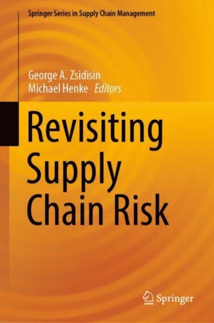 Michael Henke, George A. Zsidisin - Revisiting Supply Chain Risk, E-bok