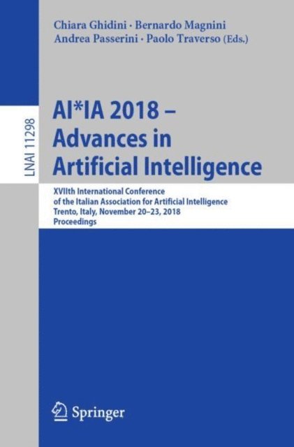 Paolo Traverso, Andrea Passerini, Bernardo Magnini, Chiara Ghidini - AI*IA 2018 - Advances in Artificial Intelligence, E-bok