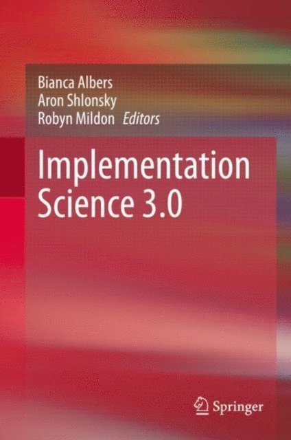 Robyn Mildon, Aron Shlonsky, Bianca Albers - Implementation Science 3.0, E-bok