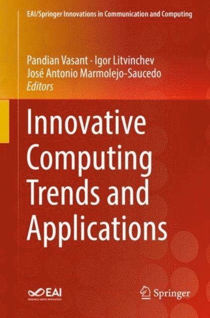Jose Antonio Marmolejo-Saucedo, Igor Litvinchev, Pandian Vasant - Innovative Computing Trends and Applications, E-bok