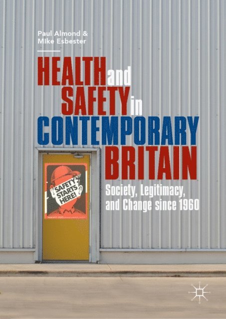 Mike Esbester, Paul Almond - Health and Safety in Contemporary Britain, E-bok