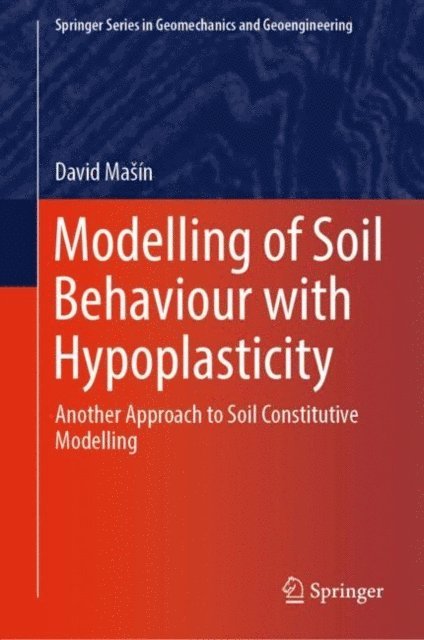 David Masin - Modelling of Soil Behaviour with Hypoplasticity, E-bok