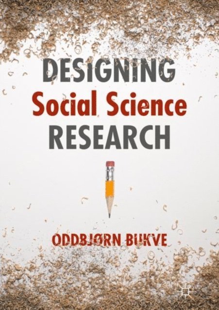 Oddbjorn Bukve - Designing Social Science Research, E-bok