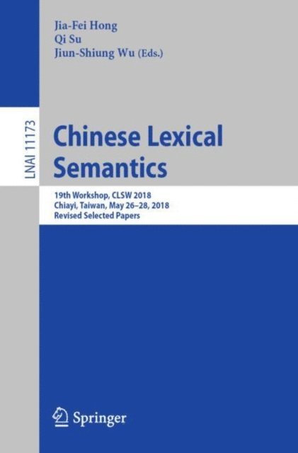 Jiun-Shiung Wu, Qi Su, Jia-Fei Hong - Chinese Lexical Semantics, E-bok