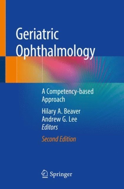Andrew G. Lee, Hilary A. Beaver - Geriatric Ophthalmology, E-bok