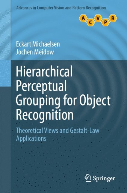 Jochen Meidow, Eckart Michaelsen - Hierarchical Perceptual Grouping for Object Recognition, E-bok
