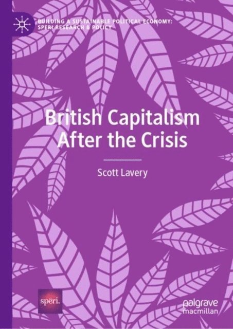 Scott Lavery - British Capitalism After the Crisis, E-bok