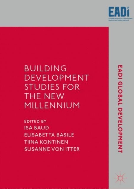 Susanne von Itter, Tiina Kontinen, Elisabetta Basile, Isa Baud - Building Development Studies for the New Millennium, E-bok
