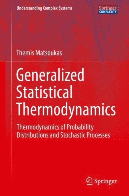 Themis Matsoukas - Generalized Statistical Thermodynamics, E-bok