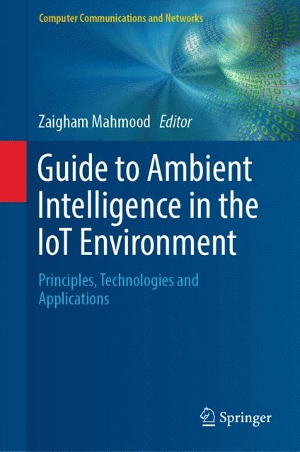 Zaigham Mahmood - Guide to Ambient Intelligence in the IoT Environment, E-bok