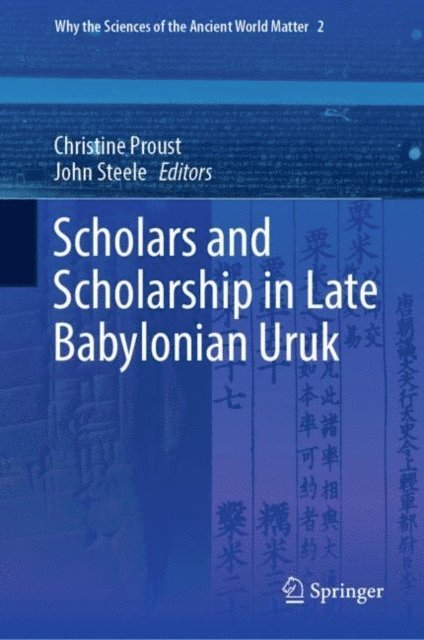 John Steele, Christine Proust - Scholars and Scholarship in Late Babylonian Uruk, E-bok
