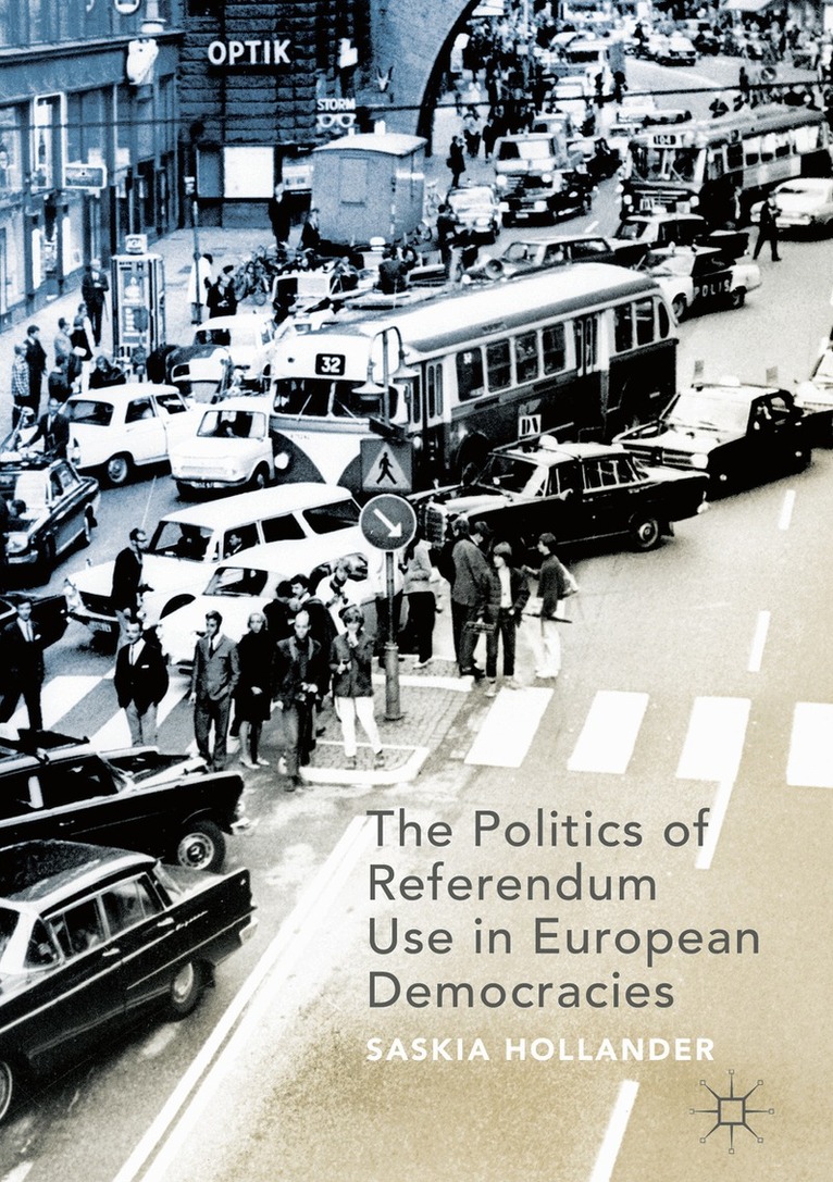 Saskia Hollander - Politics of Referendum Use in European Democracies, Inbunden