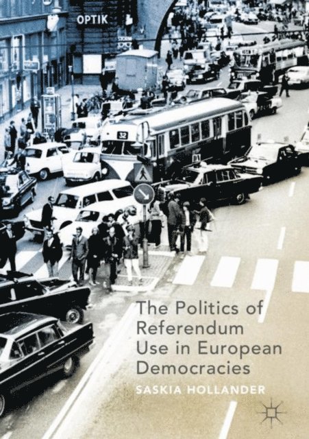 Saskia Hollander - Politics of Referendum Use in European Democracies, E-bok