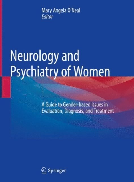 Mary Angela O'Neal - Neurology and Psychiatry of Women, E-bok
