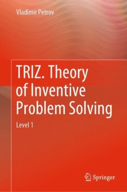 Vladimir Petrov - TRIZ. Theory of Inventive Problem Solving, E-bok