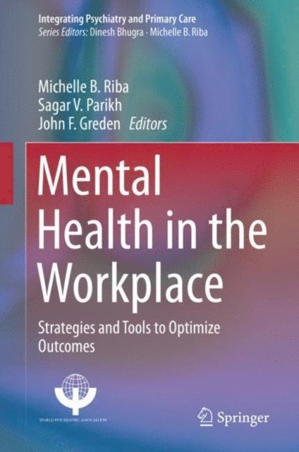 John F. Greden, Sagar V. Parikh, Michelle B. Riba - Mental Health in the Workplace, E-bok
