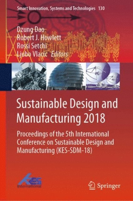 Ljubo Vlacic, Rossi Setchi, Robert J. Howlett, Dzung Dao - Sustainable Design and Manufacturing 2018, E-bok