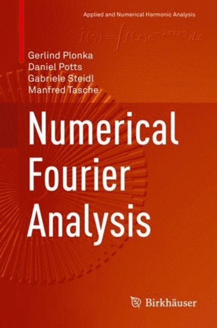 Manfred Tasche, Gabriele Steidl, Daniel Potts, Gerlind Plonka - Numerical Fourier Analysis, E-bok