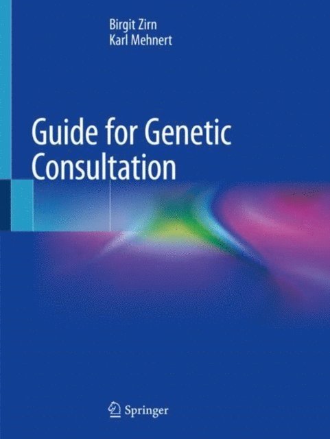 Karl Mehnert, Birgit Zirn - Guide for Genetic Consultation, E-bok. Tillgänglighet: Lägg i varukorg