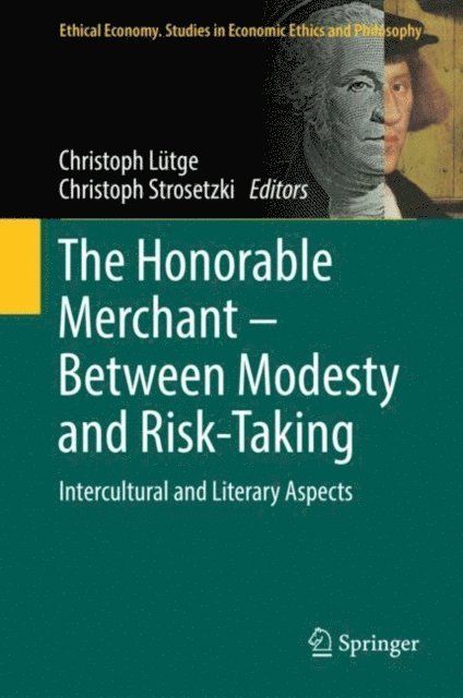 Christoph Strosetzki, Christoph Lutge - Honorable Merchant - Between Modesty and Risk-Taking, E-bok