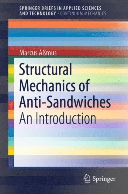 Marcus Amus - Structural Mechanics of Anti-Sandwiches, E-bok