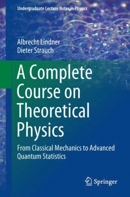 Dieter Strauch, Albrecht Lindner - Complete Course on Theoretical Physics, E-bok
