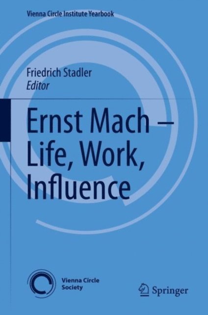 Friedrich Stadler - Ernst Mach - Life, Work, Influence, E-bok