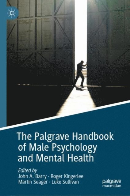 Luke Sullivan, Martin Seager, Roger Kingerlee, John A. Barry - Palgrave Handbook of Male Psychology and Mental Health, E-bok
