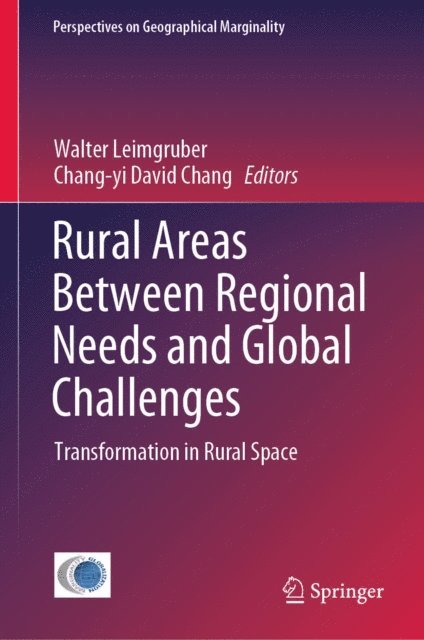 Chang-yi David Chang, Walter Leimgruber - Rural Areas Between Regional Needs and Global Challenges, E-bok