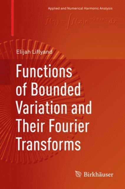 Elijah Liflyand - Functions of Bounded Variation and Their Fourier Transforms, E-bok