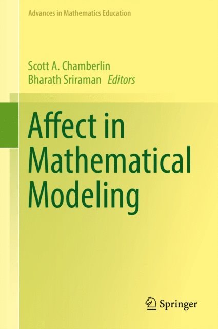 Bharath Sriraman, Scott A. Chamberlin - Affect in Mathematical Modeling, E-bok