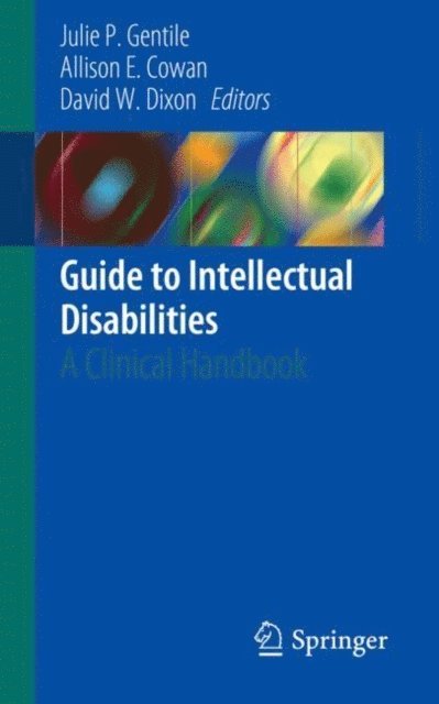 David W. Dixon, Allison E. Cowan, Julie P. Gentile - Guide to Intellectual Disabilities, E-bok