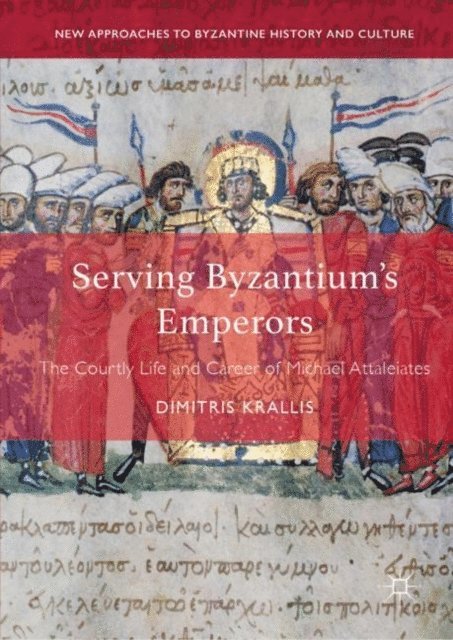 Dimitris Krallis - Serving Byzantium's Emperors, E-bok
