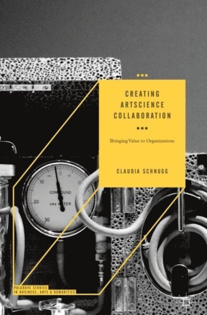 Claudia Schnugg - Creating ArtScience Collaboration, E-bok