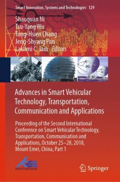 Lakhmi C. Jain, Jeng-Shyang Pan, Tang-Hsien Chang, Tsu-Yang Wu, Shaoquan Ni - Advances in Smart Vehicular Technology, Transportation, Communication and Applications, E-bok