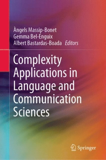 Albert Bastardas-Boada, Gemma Bel-Enguix, Angels Massip-Bonet - Complexity Applications in Language and Communication Sciences, E-bok