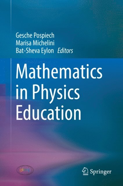 Bat-Sheva Eylon, Marisa Michelini, Gesche Pospiech - Mathematics in Physics Education, E-bok