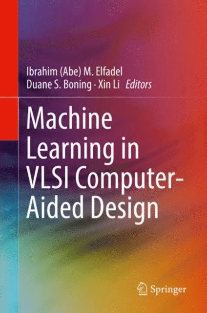 Xin Li, Duane S. Boning, Ibrahim (Abe) M. Elfadel - Machine Learning in VLSI Computer-Aided Design, E-bok
