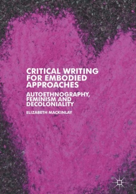 Elizabeth Mackinlay - Critical Writing for Embodied Approaches, E-bok