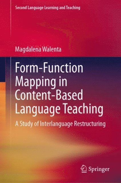 Magdalena Walenta - Form-Function Mapping in Content-Based Language Teaching, E-bok