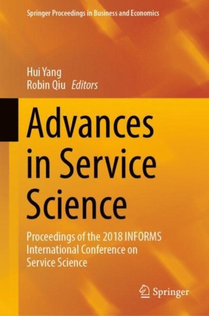 Robin Qiu, Hui Yang - Advances in Service Science, E-bok