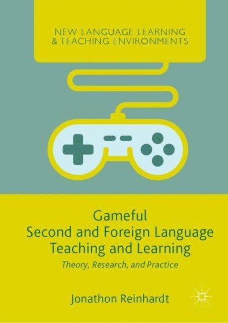 Jonathon Reinhardt - Gameful Second and Foreign Language Teaching and Learning, E-bok