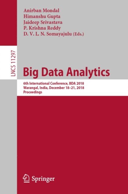 D.V.L.N. Somayajulu, P. Krishna Reddy, Jaideep Srivastava, Himanshu Gupta, Anirban Mondal - Big Data Analytics, E-bok