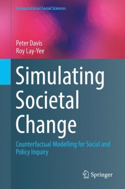 Roy Lay-Yee, Peter Davis - Simulating Societal Change, E-bok