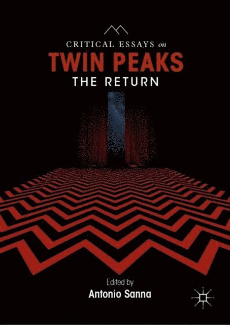 Antonio Sanna - Critical Essays on Twin Peaks: The Return, E-bok