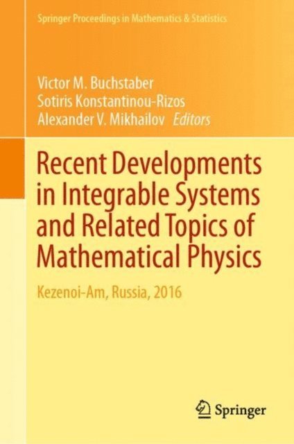 Alexander V. Mikhailov, Sotiris Konstantinou-Rizos, Victor M. Buchstaber - Recent Developments in Integrable Systems and Related Topics of Mathematical Physics, E-bok