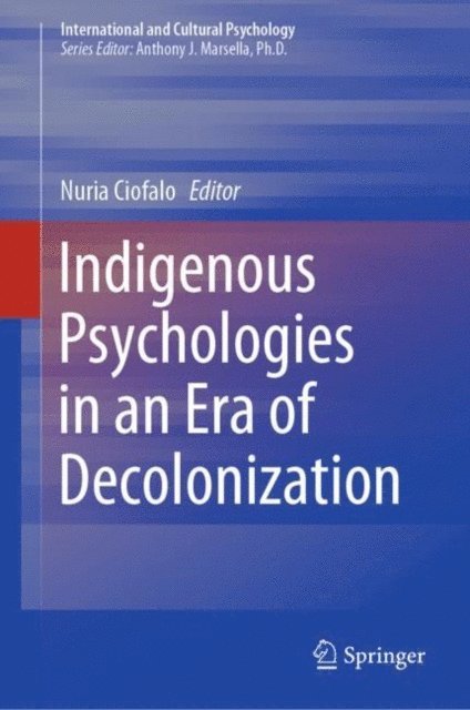 Nuria Ciofalo - Indigenous Psychologies in an Era of Decolonization, E-bok