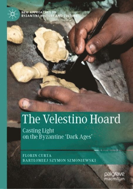 Bartlomiej Szymon Szmoniewski, Florin Curta - Velestino Hoard, E-bok