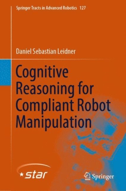 Daniel Sebastian Leidner - Cognitive Reasoning for Compliant Robot Manipulation, E-bok